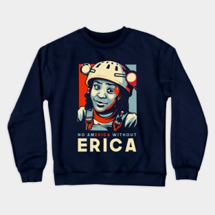 America Erica - Stranger Things TV Show - Funny Quote Crewneck Sweatshirt